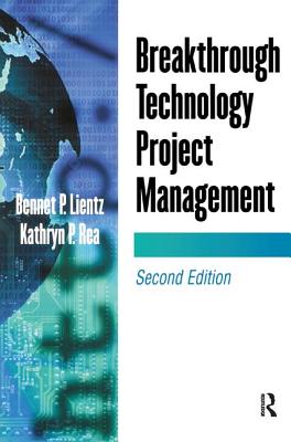 Breakthrough Technology Project Management - Lientz, Bennet, and Rea, Kathryn