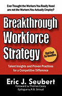Breakthrough Workforce Strategy: Talent Insights and Proven Practices for a Competitive Difference