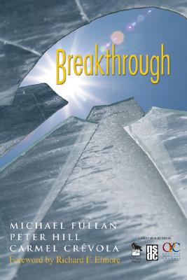 Breakthrough - Fullan, Michael (Editor), and Hill, Peter (Editor), and Crvola, Carmel (Editor)