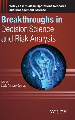 Breakthroughs in Decision Science and Risk Analysis - Cox, Louis Anthony (Editor)