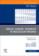 Breast Cancer: Advances in Molecular Imaging, an Issue of Pet Clinics: Volume 18-4