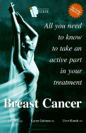 Breast Cancer: All You Need to Know to Take an Active Part in Our Treatment - Gelmon, Karen, MD, and Kuusk, Urve, and Olivotto, Ivo, MD