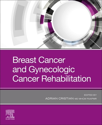 Breast Cancer and Gynecologic Cancer Rehabilitation - Cristian, Adrian (Editor)