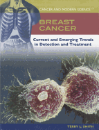 Breast Cancer: Current and Emerging Trends in Detection and Treatment