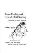 Breast-Feeding and Natural Child Spacing: The Ecology of Natural Mothering