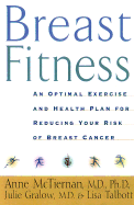 Breast Fitness: An Optimal Exercise and Health Plan for Reducing Your Risk of Breast Cancer