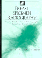 Breast Specimen Radiography: Needle Localization and Radiographic Pathologic Correlation