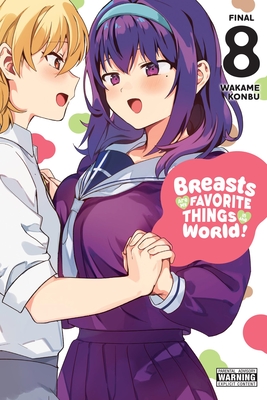 Breasts Are My Favorite Things in the World!, Vol. 8 - Konbu, Wakame, and Cash, Jan (Translated by), and Phuong, Vu Viet Phuong