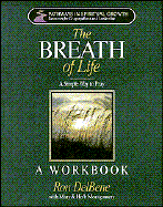 Breath of Life: A Simple Way to Pray Workbook - DelBene, Ron, and Montgomery, Mary, and Montgomery, Herb