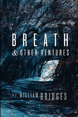 Breath & Other Ventures - Bridges, William, PhD