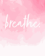 Breathe: Bible Study Journal / Notebook: 8 X 10 (Pink)