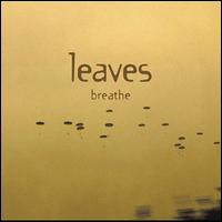 Breathe [Bonus Tracks] - The Leaves