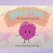 Breathe: Help Abby Work Through Anxiety