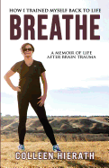 Breathe: How I Trained Myself Back To Life