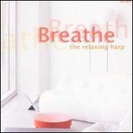 Breathe: The Relaxing Harp - Yolanda Kondonassis (harp)