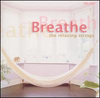 Breathe: The Relaxing Strings - Barry Griffiths (violin); Boston Baroque; Frances Tietov (harp); Paul Edmund-Davies (flute)