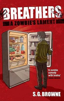 Breathers: A Zombie's Lament - Browne, S. G.