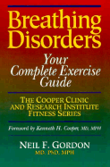 Breathing Disorders: Your Complete Exercise Guide