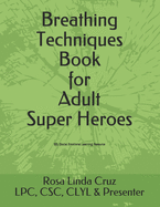 Breathing Techniques Book for Adult Super Heroes