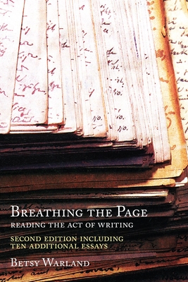 Breathing the Page: Reading the Act of Writing - Warland, Betsy