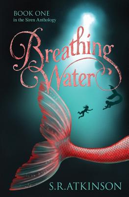 Breathing Water - Atkinson, S R