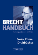 Brecht-Handbuch: Band 3: Prosa, Filme, Drehbucher