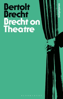 Brecht On Theatre - Brecht, Bertolt, and Silberman, Marc (Editor), and Giles, Steve, Prof. (Editor)