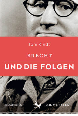 Brecht Und Die Folgen - Kindt, Tom