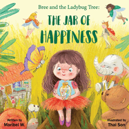 Bree and the Ladybug Tree: The Jar of Happiness