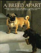 Breed Apart: From the Collections of the American Kennel Club