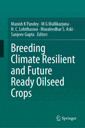 Breeding Climate Resilient and Future Ready Oilseed Crops