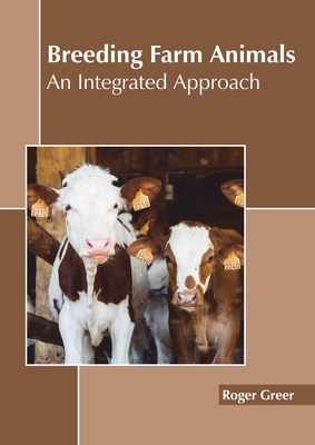 Breeding Farm Animals: An Integrated Approach - Greer, Roger (Editor)