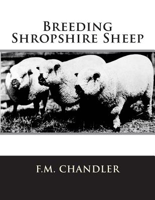 Breeding Shropshire Sheep - Chambers, Jackson (Introduction by), and Chandler, F M