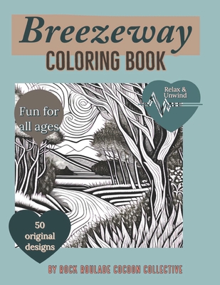 Breezeway: Coloring Book - Mahoney, Erin D, and Collective, Rock Roulade Cocoon