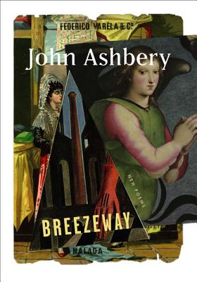 Breezeway: New Poems - Ashbery, John