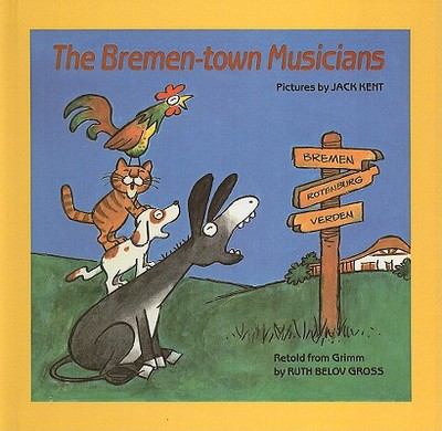 Bremen-Town Musicians - Gross, Ruth Belov, and Grimm (Retold by)