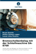 Bremsscheibenbelag mit der Schleifmaschine DA-8700