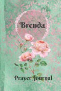 Brenda Personalized Name Praise and Worship Prayer Journal: Religious Devotional Sermon Journal in Green and Pink Damask Lace with Roses on Glossy Cover