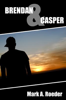 Brendan & Casper - Roeder, Mark a