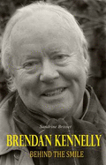 Brendan Kennelly: Behind the Smile - Brisset, Sandrine