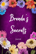 Brenda's Secrets Journal: Custom Personalized Gift for Brenda, Floral Pink Lined Notebook Journal to Write in with Colorful Flowers on Cover.
