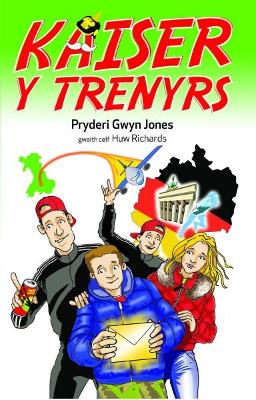 Brenin y Trenyrs: Kaiser y Trenyrs 2 - Jones, Pryderi Gwyn, and Richards, Huw (Illustrator)
