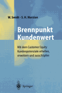 Brennpunkt Kundenwert: Mit Dem Customer Equity Kundenpotenziale Erhellen, Erweitern Und Ausschopfen