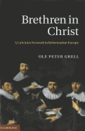 Brethren in Christ: A Calvinist Network in Reformation Europe