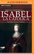 Breve Historia de Isabel La Catlica