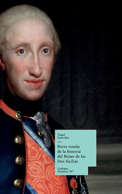 Breve Resea de la Historia del Reino de Las DOS Sicilias - Saavedra Duque de Rivas, ?ngel