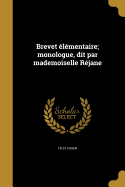 Brevet Elementaire; Monologue, Dit Par Mademoiselle Rejane