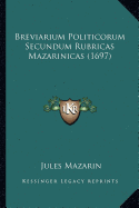 Breviarium Politicorum Secundum Rubricas Mazarinicas (1697)