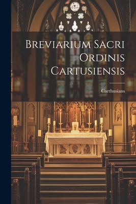 Breviarium Sacri Ordinis Cartusiensis - Carthusians