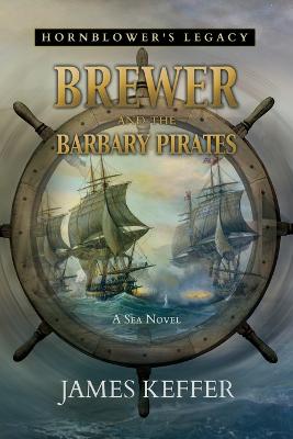 Brewer and The Barbary Pirates - Keffer, James
